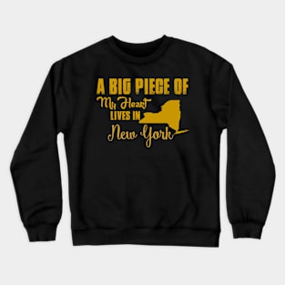 A Big Piece Of My Heart Lives In New York Crewneck Sweatshirt